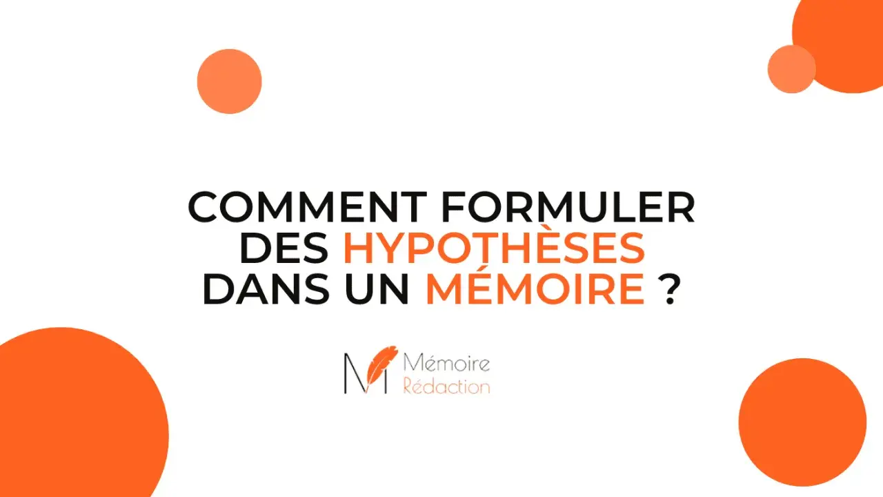 Comment formuler des hypothèses dans un mémoire ? Un exemple concret pour vous guider.