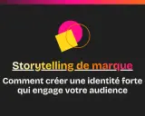 Storytelling de marque : comment créer une identité forte qui engage votre audience, comme le fait Airbnb.