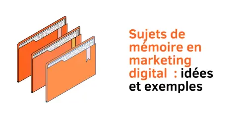 Dossiers orange illustrant des sujets de mémoire en marketing digital, avec des idées et exemples.