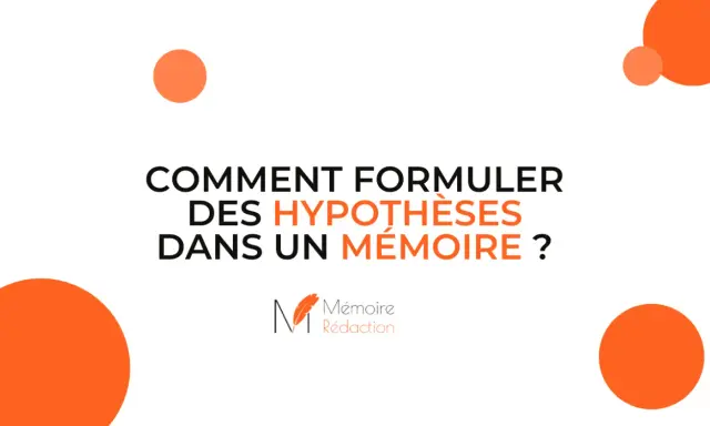 Comment formuler des hypothèses dans un mémoire ? Un exemple concret pour vous guider.
