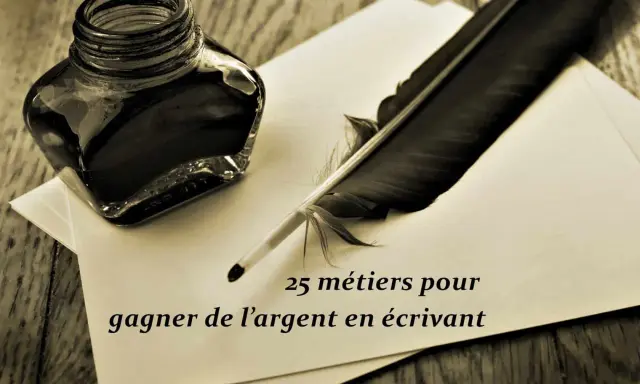 Bouteille d'encre et plume d'oie sur papier. Le texte indique "25 métiers pour gagner de l'argent en écrivant".